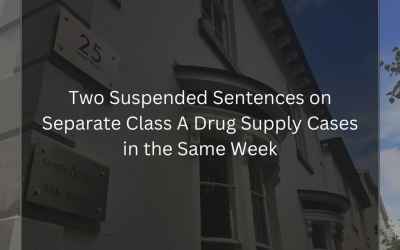 Two Suspended Sentences on Separate Class A Drug Supply Cases in the Same Week