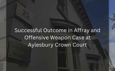 Successful Outcome in Affray and Offensive Weapon Case at Aylesbury Crown Court