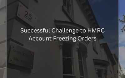 Successful Challenge to HMRC Account Freezing Orders