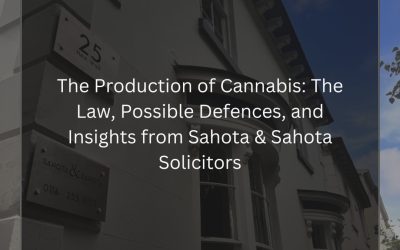 The Production of Cannabis: The Law, Possible Defences, and Insights from Sahota & Sahota Solicitors