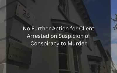 No Further Action for Client Arrested on Suspicion of Conspiracy to Murder