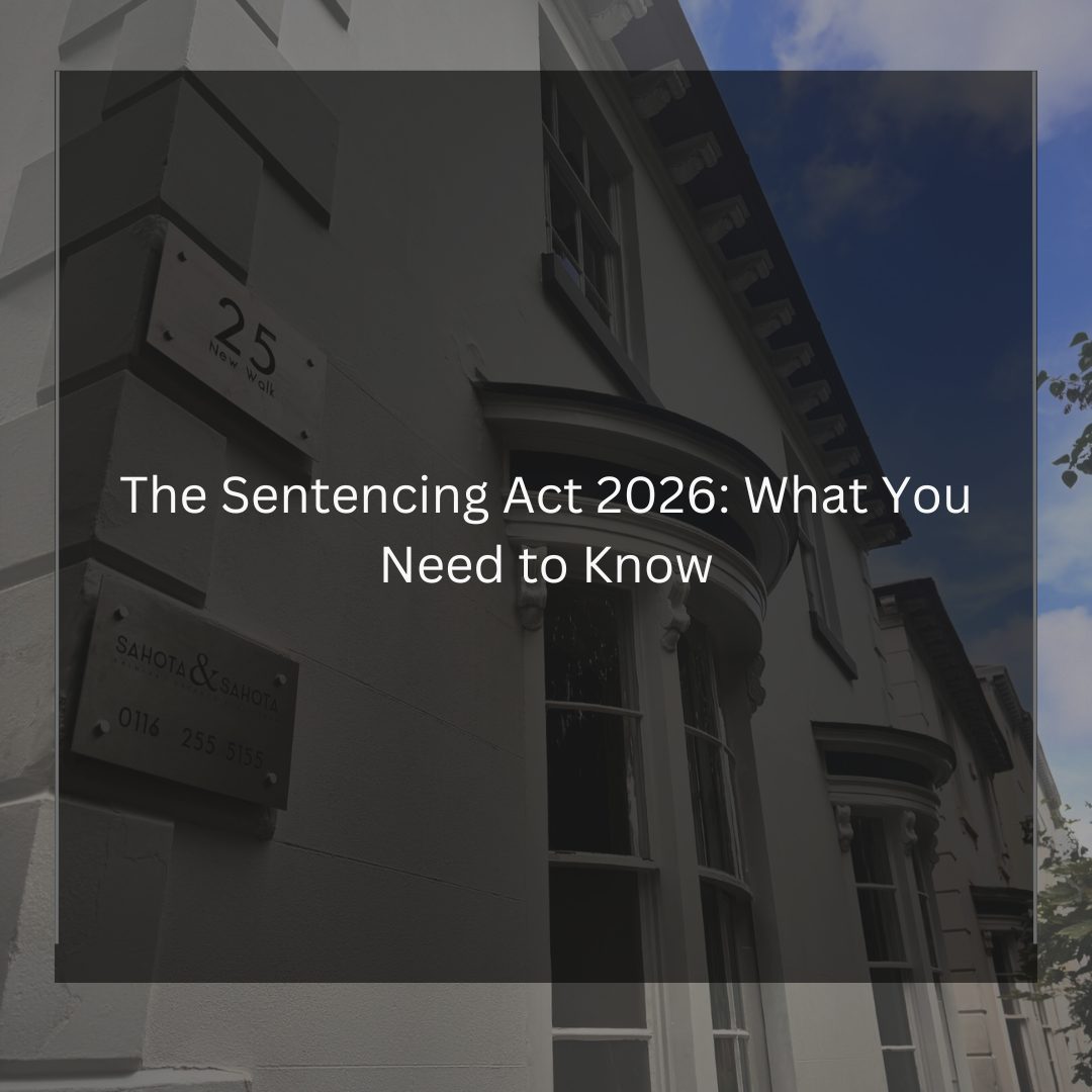 The Sentencing Act 2026: What You Need to Know - Sahota & Sahota ...