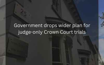 Government drops wider plan for judge-only Crown Court trials